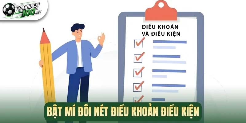 Bật mí đôi nét điều khoản điều kiện
