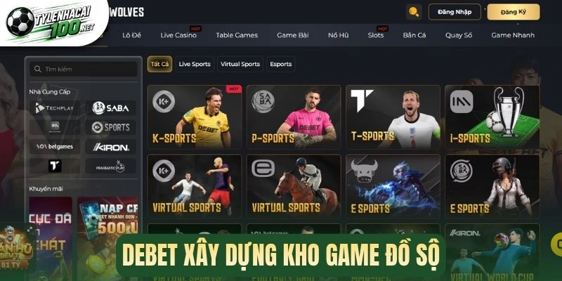 Debet xây dựng kho game đồ sộ