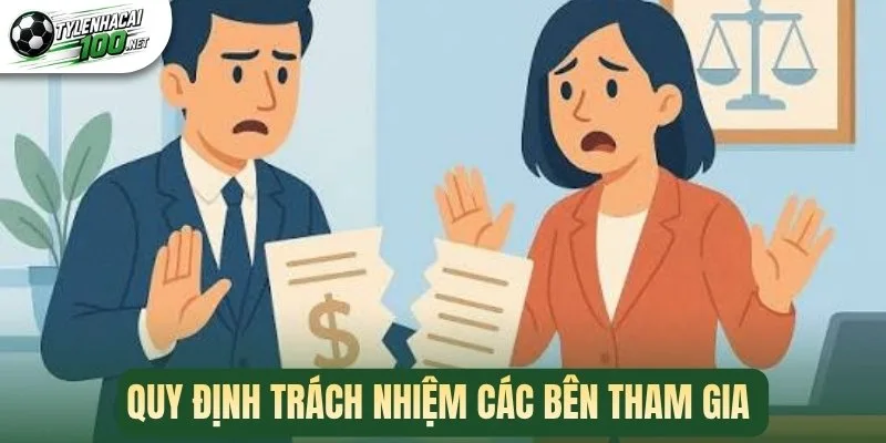 Quy định trách nhiệm các bên tham gia 