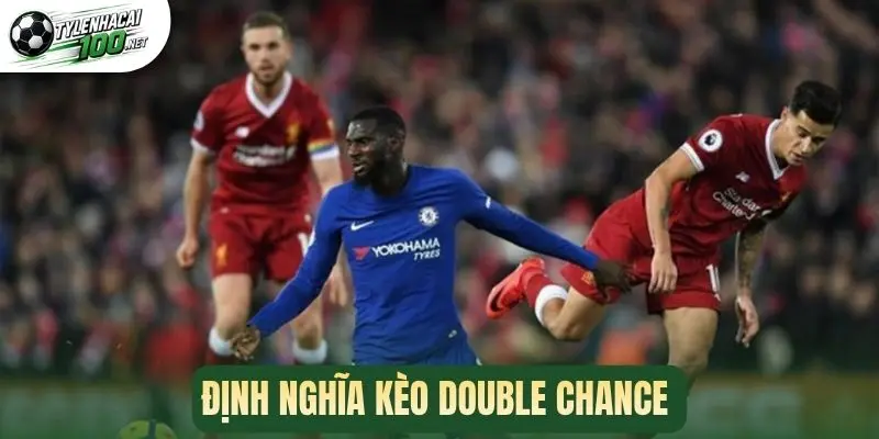 Định nghĩa kèo double chance 