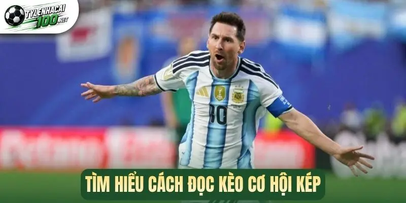 Tìm hiểu cách đọc kèo cơ hội kép