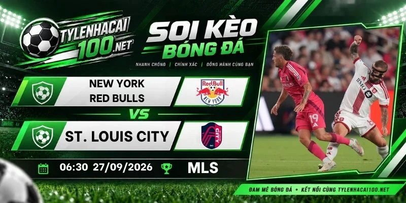 Soi kèo nhà cái New York Red Bulls vs St. Louis City - MLS, 27/09/2026