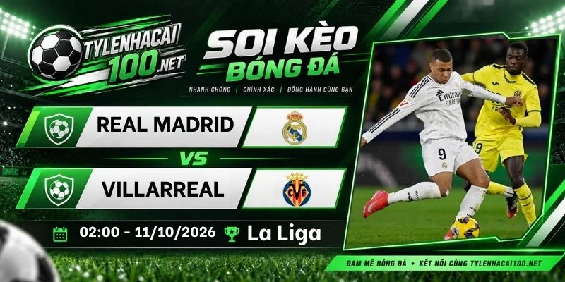 Soi kèo nhà cái Real Madrid vs Villarreal - La Liga, 11/10/2026